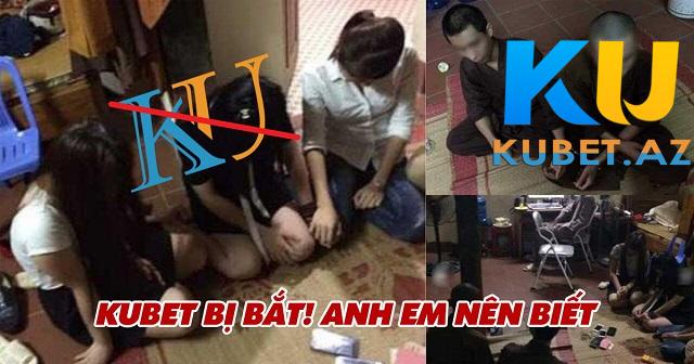 Đại lý của Kubet bị bắt ở Việt Nam Đại lý của Kubet bị bắt ở Việt Nam