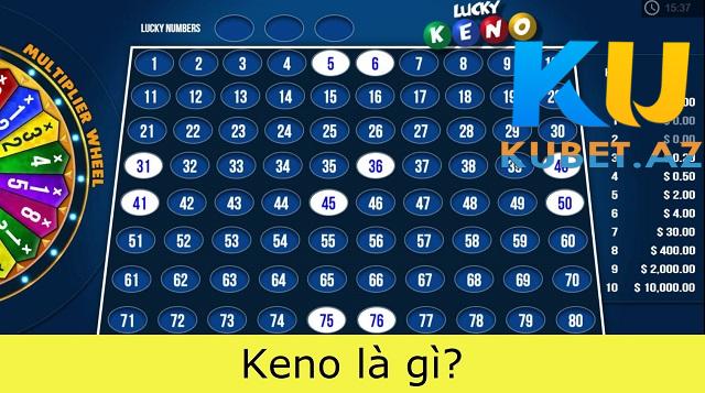 Xổ số Keno là gì? Xổ số Keno là gì?